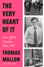 Book cover for Very Heart of It: New York Diaries, 1983-1994
