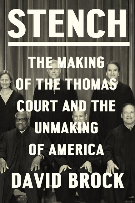 Book cover for Stench: The Making of the Thomas Court and the Unmaking of America