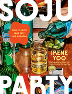 Book cover for Soju Party: How to Drink (and Eat!) Like a Korean: A Cookbook