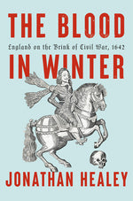 Book cover for Blood in Winter: England on the Brink of Civil War, 1642