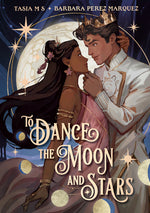 Book cover for To Dance the Moon and Stars (a Graphic Novel)
