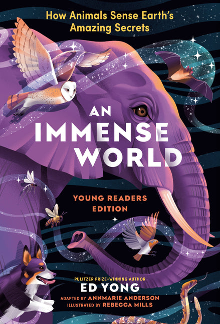 Book cover for Immense World (Young Readers Edition): How Animals Sense Earth's Amazing Secrets
