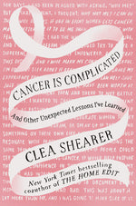 Book cover for Cancer Is Complicated: And Other Unexpected Lessons I've Learned