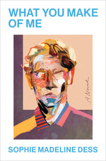 Book cover for What You Make of Me