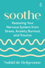 Book cover for Soothe: Restoring Your Nervous System from Stress, Anxiety, Burnout, and Trauma