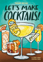 Book cover for Let's Make Cocktails!: A Comic Book Cocktail Book