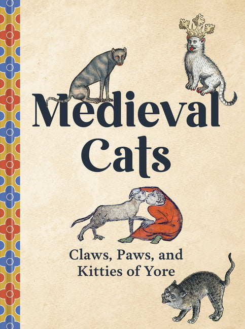 Book cover for Medieval Cats: Claws, Paws, and Kitties of Yore