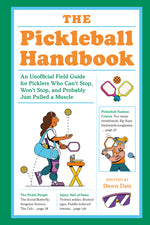 Book cover for Pickleball Handbook: An Unofficial Field Guide for Picklers Who Can't Stop, Won't Stop, and Probably Just Pulled a Muscle