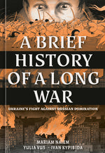 Book cover for Brief History of a Long War: Ukraine's Fight Against Russian Domination