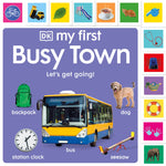 Book cover for My First Busy Town: Let's Get Going!