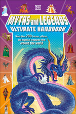 Book cover for Myths and Legends Ultimate Handbook: More Than 200 Heroes, Villains and Mythical Creatures from Around the World
