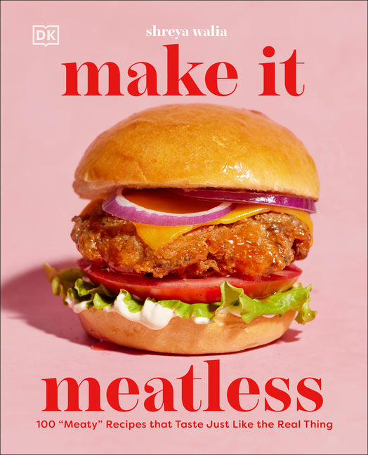 Book cover for Make It Meatless: 100 Â Oemeatyâ Recipes That Taste Just Like the Real Thing