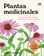 Book cover for Plantas Medicinales (the Home Herbal): Guía Práctica de Remedios Caseros Para Cuerpo Y Mente
