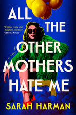 Book cover for All the Other Mothers Hate Me