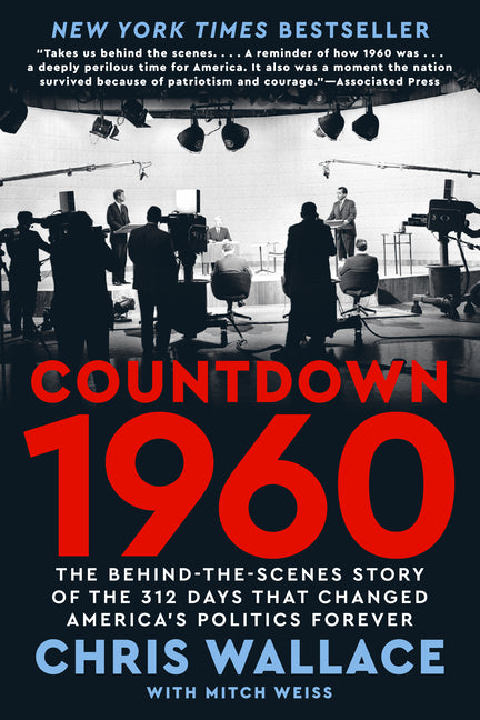 Book cover for Countdown 1960: The Behind-The-Scenes Story of the 312 Days That Changed America's Politics Forever