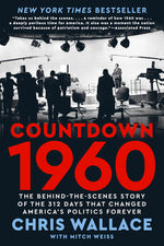 Book cover for Countdown 1960: The Behind-The-Scenes Story of the 312 Days That Changed America's Politics Forever