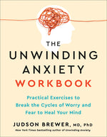 Book cover for Unwinding Anxiety Workbook: Practical Exercises to Break the Cycles of Worry and Fear to Heal Your Mind