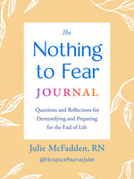 Book cover for Nothing to Fear Journal: Questions and Reflections for Demystifying and Preparing for the End of Life