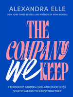 Book cover for Company We Keep: Friendship, Connection, and Redefining What It Means to Grow Together