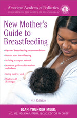 Book cover for The American Academy of Pediatrics New Mother's Guide to Breastfeeding (Revised Edition): Completely Revised and Updated Fourth Edition
