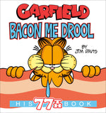 Book cover for Garfield Bacon Me Drool: His 77th Book