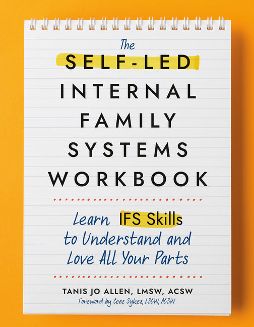 Book cover for Self-Led Internal Family Systems Workbook: Learn Ifs Skills to Understand and Love All Your Parts