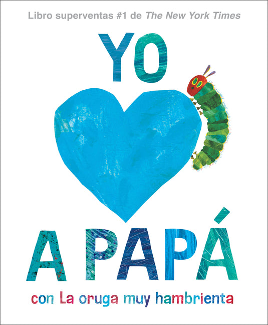 Book cover for Yo Amo a Papá, Con La Oruga Muy Hambrienta (I Love Dad with the Very Hungry Caterpillar Spanish Edition)