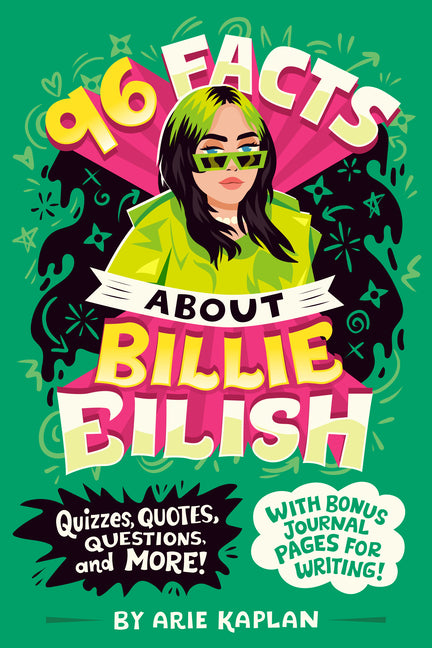 Book cover for 96 Facts about Billie Eilish: Quizzes, Quotes, Questions, and More! with Bonus Journal Pages for Writing!