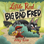 Book cover for Little Red and Big, Bad Fred