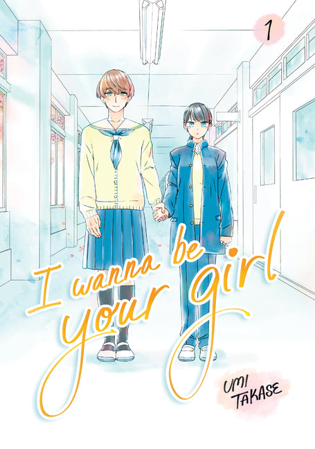 Book cover for I Wanna Be Your Girl Vol. 1