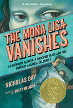 Book cover for Mona Lisa Vanishes: A Legendary Painter, a Shocking Heist, and the Birth of a Global Celebrity
