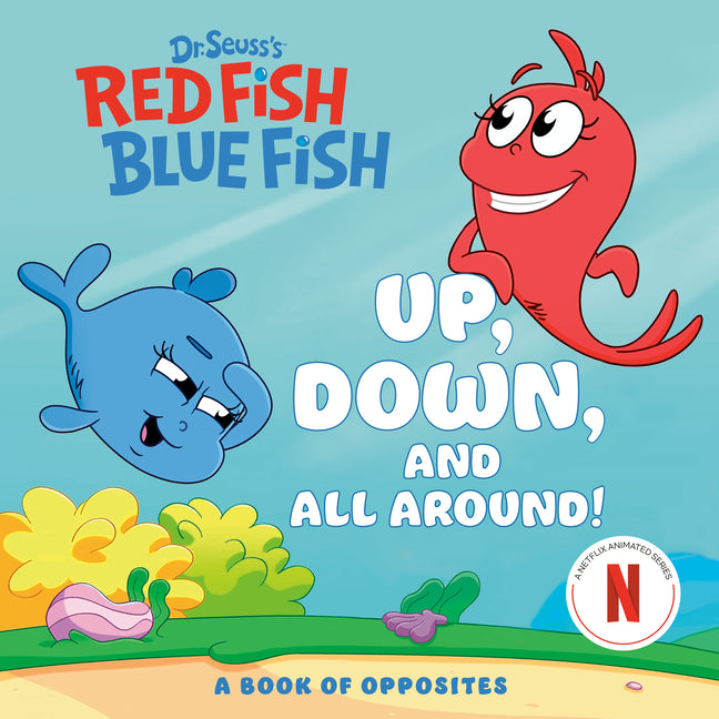 Book cover for Up, Down, and All Around: A Book of Opposites (Dr. Seuss's Red Fish, Blue Fish)