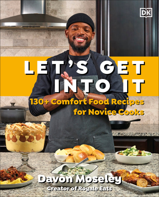 Book cover for Let's Get Into It: 130+ Comfort Food Recipes for Novice Cooks