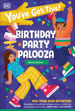Book cover for You've Got This! Birthday Party Palooza: Pick Your Own Adventure