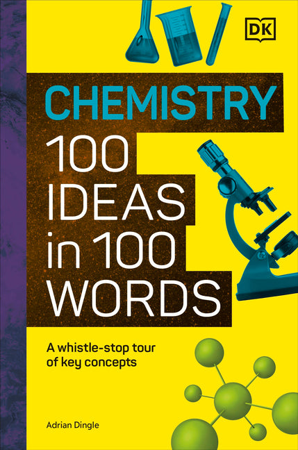 Book cover for Chemistry 100 Ideas in 100 Words: A Whistle-Stop Tour of Chemistry's Key Concepts