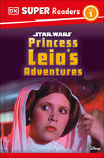 Book cover for DK Super Readers Level 1 Star Wars Princess Leia's Adventures