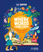 Book cover for DK Super Where Words Come from: Guide to Morphology with Prefixes, Suffixes, and Root Words