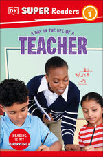 Book cover for DK Super Readers Level 1 a Day in the Life of a Teacher