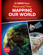 Book cover for DK Super Planet Place and Time: Mapping Our World