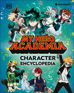 Book cover for My Hero Academia Character Encyclopedia: The Official Companion to More Than 100 Heroes, Villains, Students, and Teachers from the Hit Anime