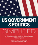Book cover for U.S. Government and Politics Simplified: A Comprehensive Guide to the American Political System