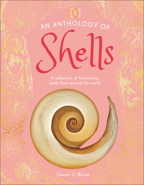 Book cover for Anthology of Shells: A Collection of Over 100 of the World's Most Fascinating Shells