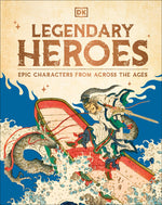 Book cover for Legendary Heroes: Epic Characters from Across the Ages