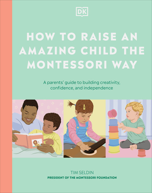 Book cover for How to Raise an Amazing Child the Montessori Way: A Parent's Guide to Building Creativity, Confidence, and Independence