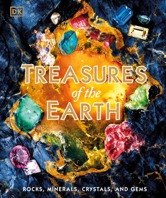 Book cover for Treasures of the Earth: Rocks, Minerals, Crystals, and Gems