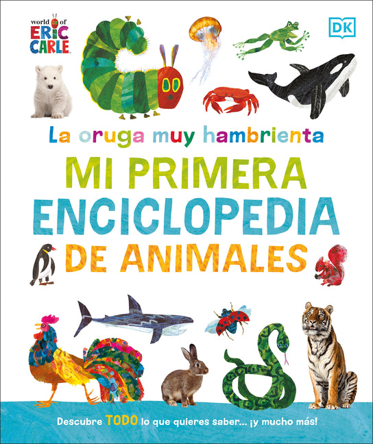 Book cover for Oruga Muy Hambrienta Mi Primera Enciclopedia de Animales (the Very Hungry Caterpillar's Very First Animal Encyclopedia)