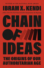 Book cover for Chain of Ideas: The Origins of Our Authoritarian Age