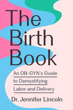 Book cover for Birth Book: An Ob-Gyn's Guide to Demystifying Labor and Delivery