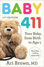 Book cover for Baby 411, 11th Edition: Your Baby, from Birth to Age 1