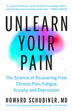 Book cover for Unlearn Your Pain: The Science of Recovering from Chronic Pain, Fatigue, Anxiety, and Depression